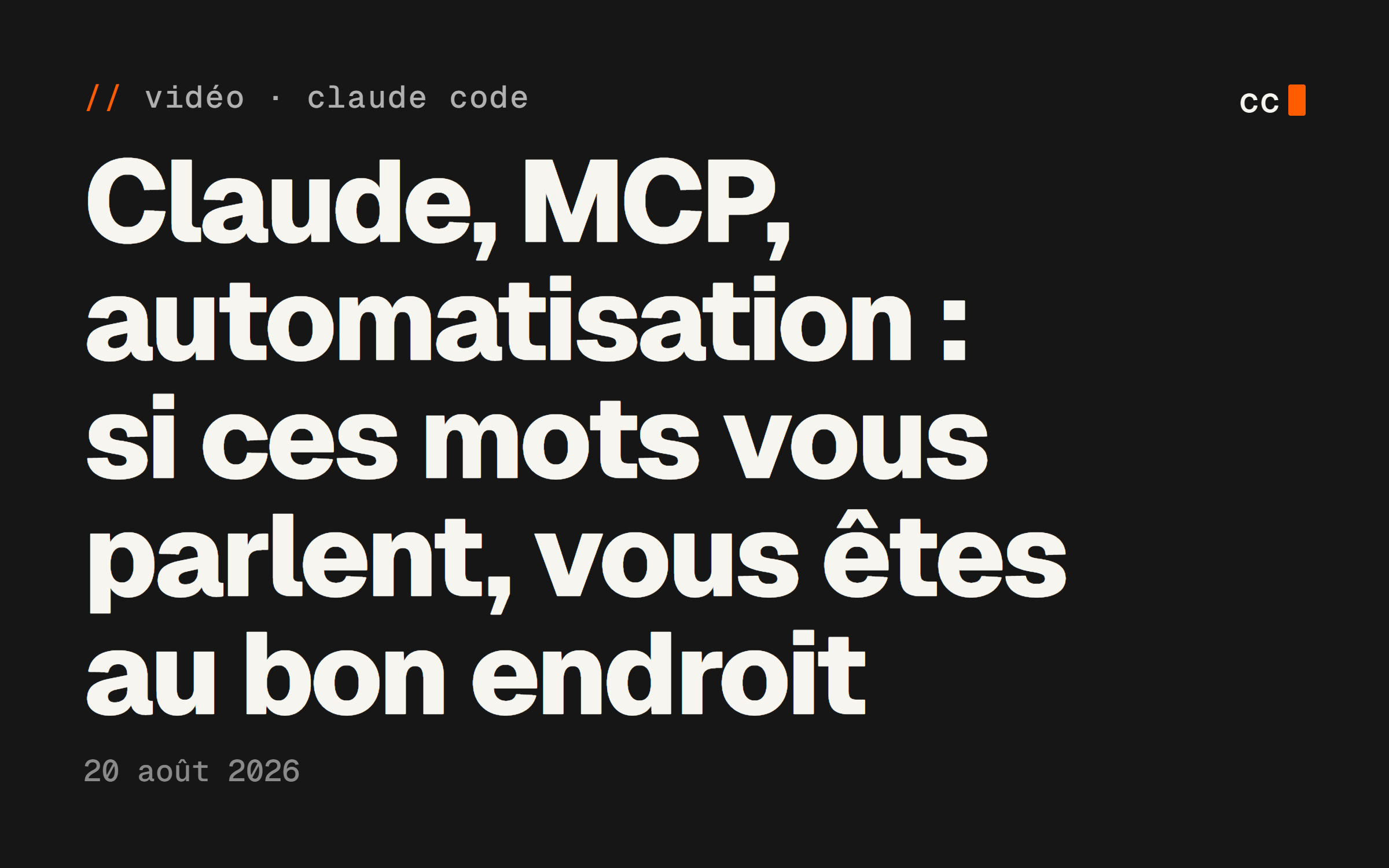 Claude, MCP, automatisation : si ces mots vous parlent, vous êtes au bon endroit