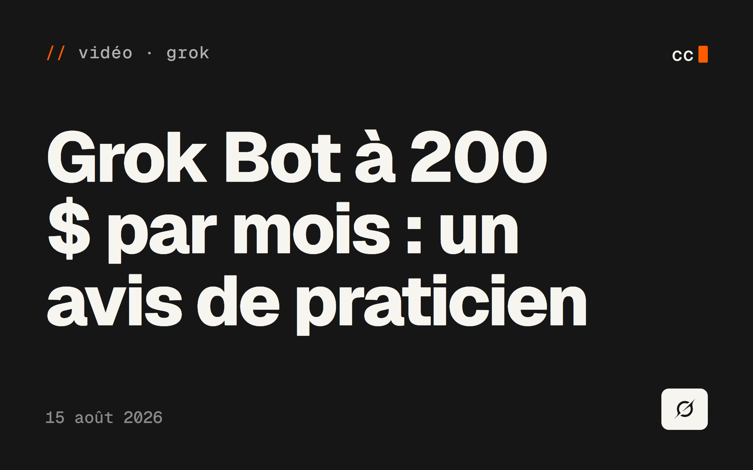 Grok Bot à 200 $ par mois : un avis de praticien