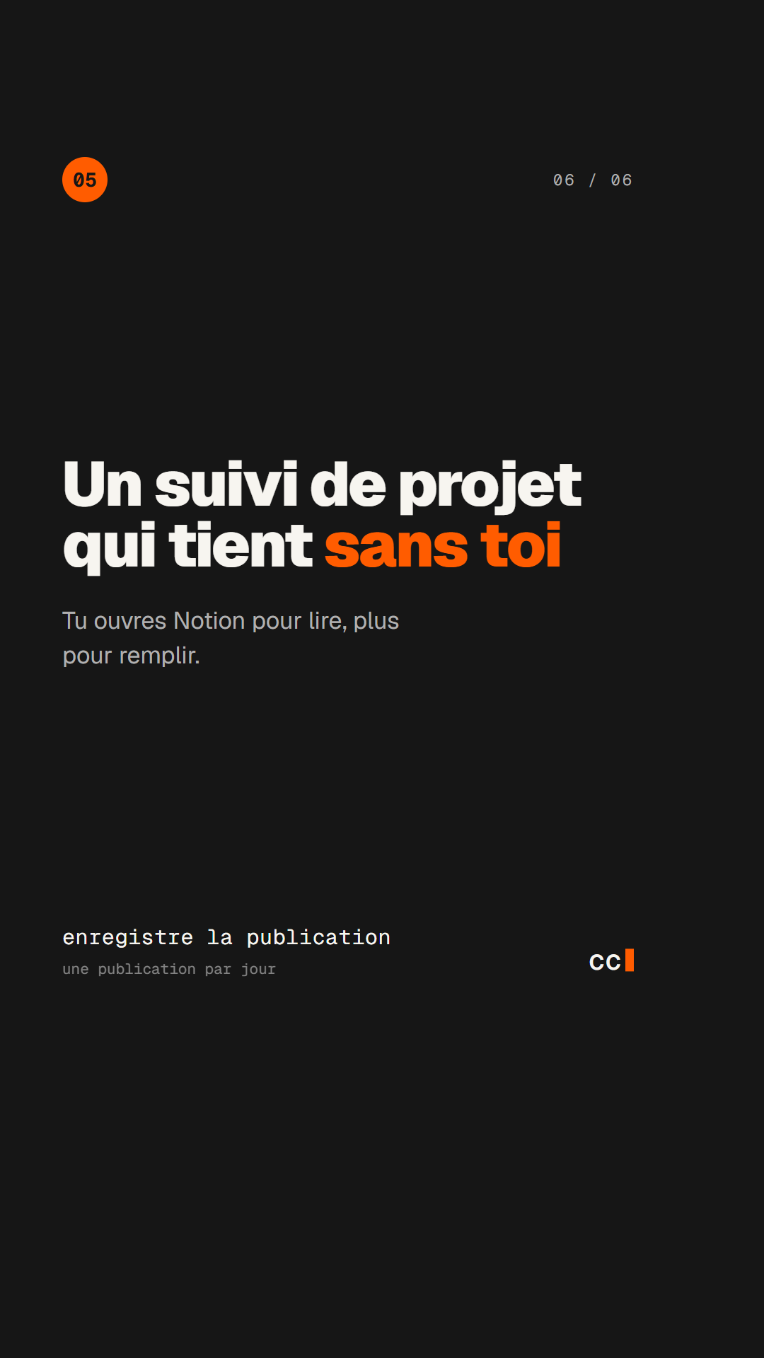 Récapitulatif : ouvrir Notion pour lire, plus pour remplir